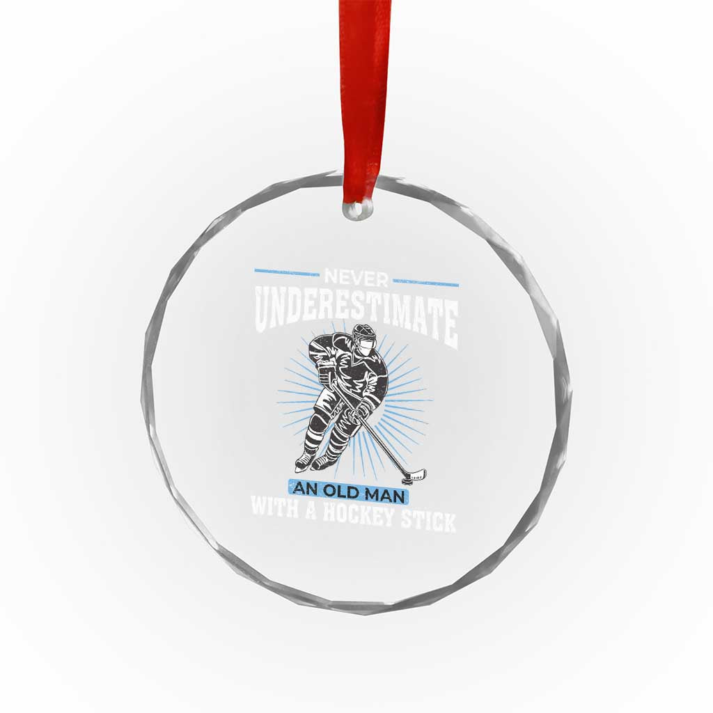 Never Underestimate An Old Man With A Hockey Stick Crystal Glass Ornament Ice Hockey Gift TS12 Print Your Wear