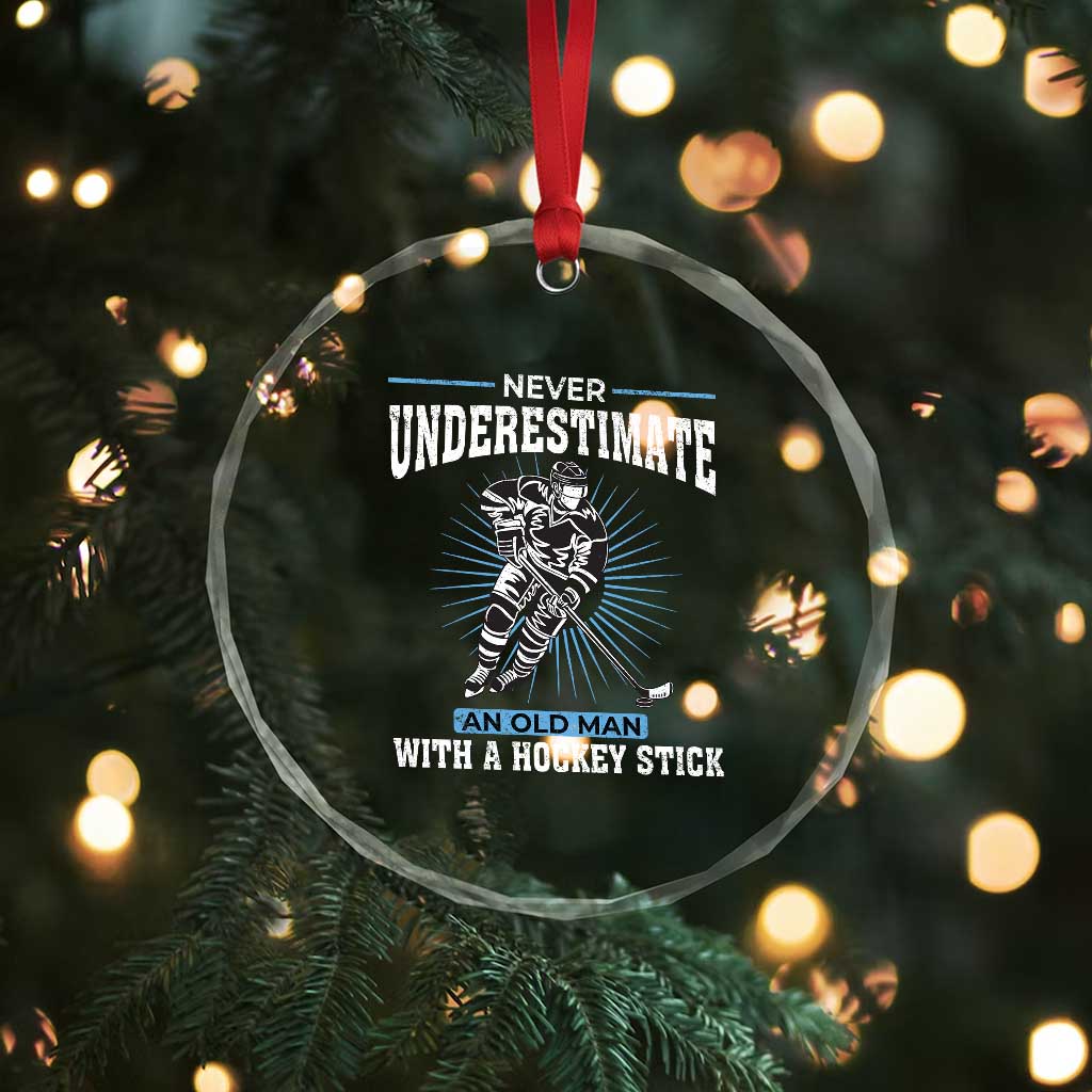Never Underestimate An Old Man With A Hockey Stick Crystal Glass Ornament Ice Hockey Gift TS12 Print Your Wear