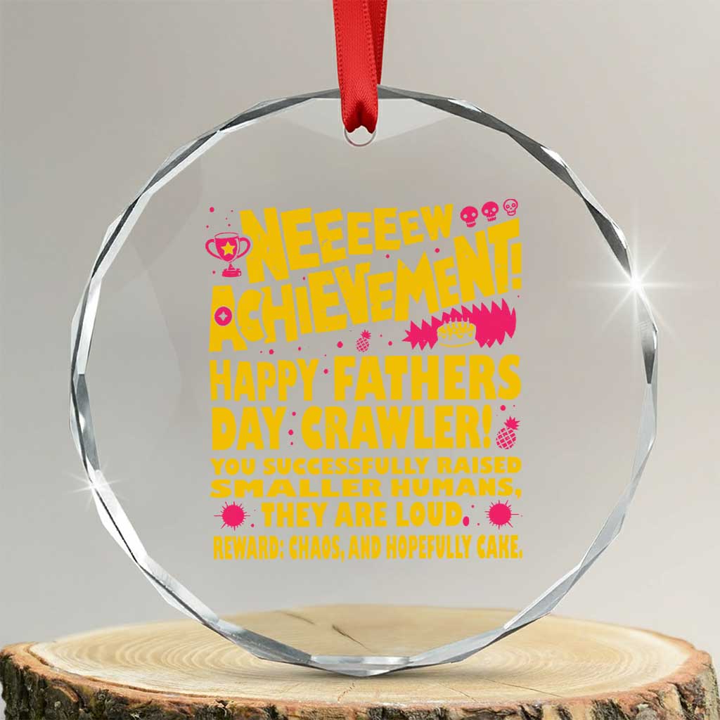 New Achievement Happy Fathers Day Crawler Crystal Glass Ornament Funny Gamer Dad LitRPG Gaming Milestone TS02 Transparent Glass 3'' Circle Print Your Wear