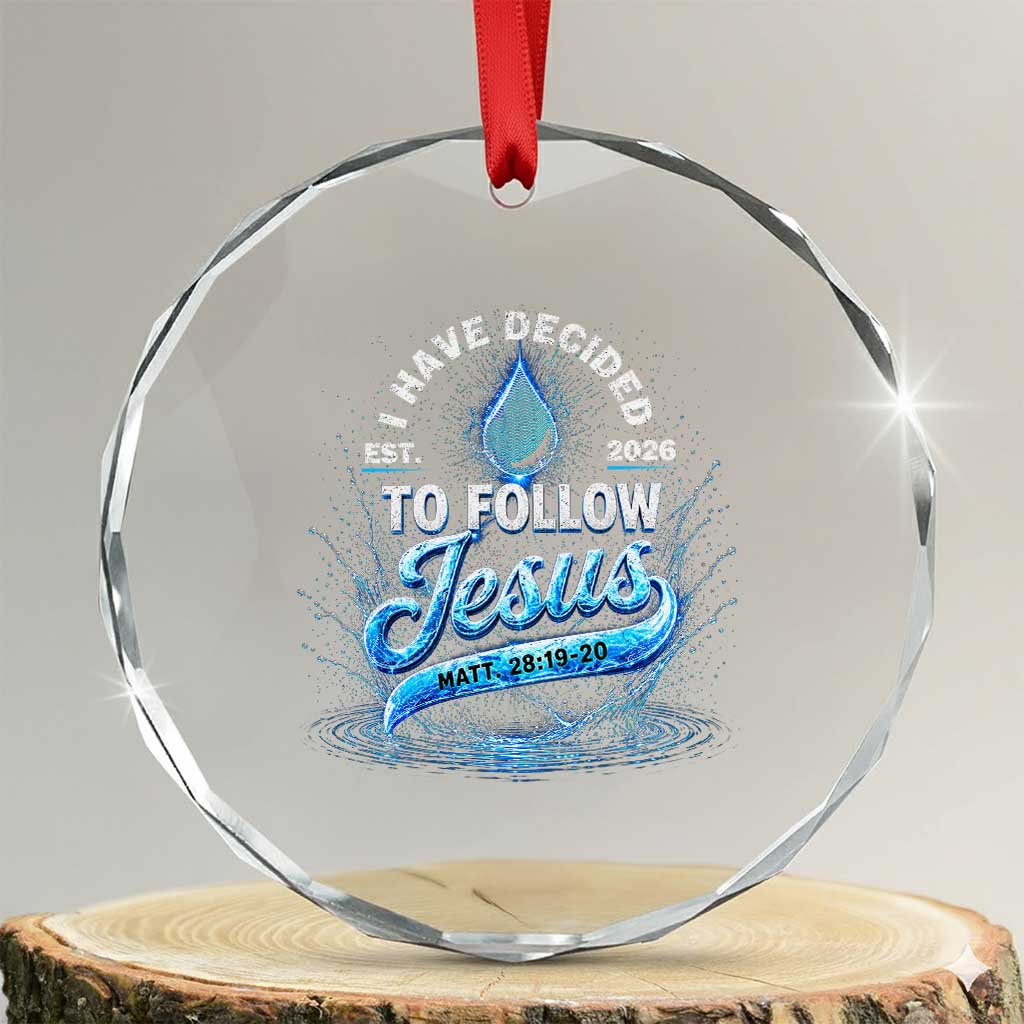 New Baptist Believer Crystal Glass Ornament Have Decided To Follow Jesus 2026 TS10 Transparent Glass 3'' Circle Print Your Wear