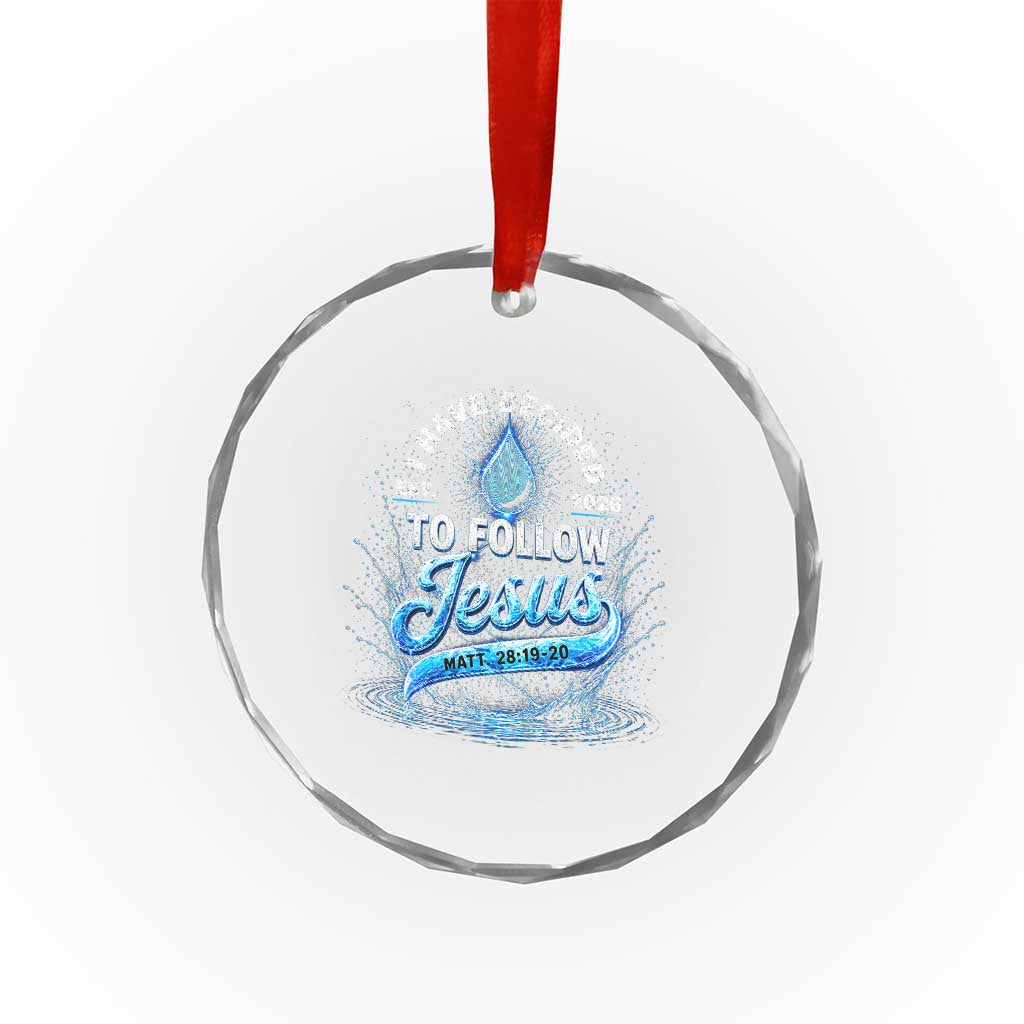 New Baptist Believer Crystal Glass Ornament Have Decided To Follow Jesus 2026 TS10 Print Your Wear