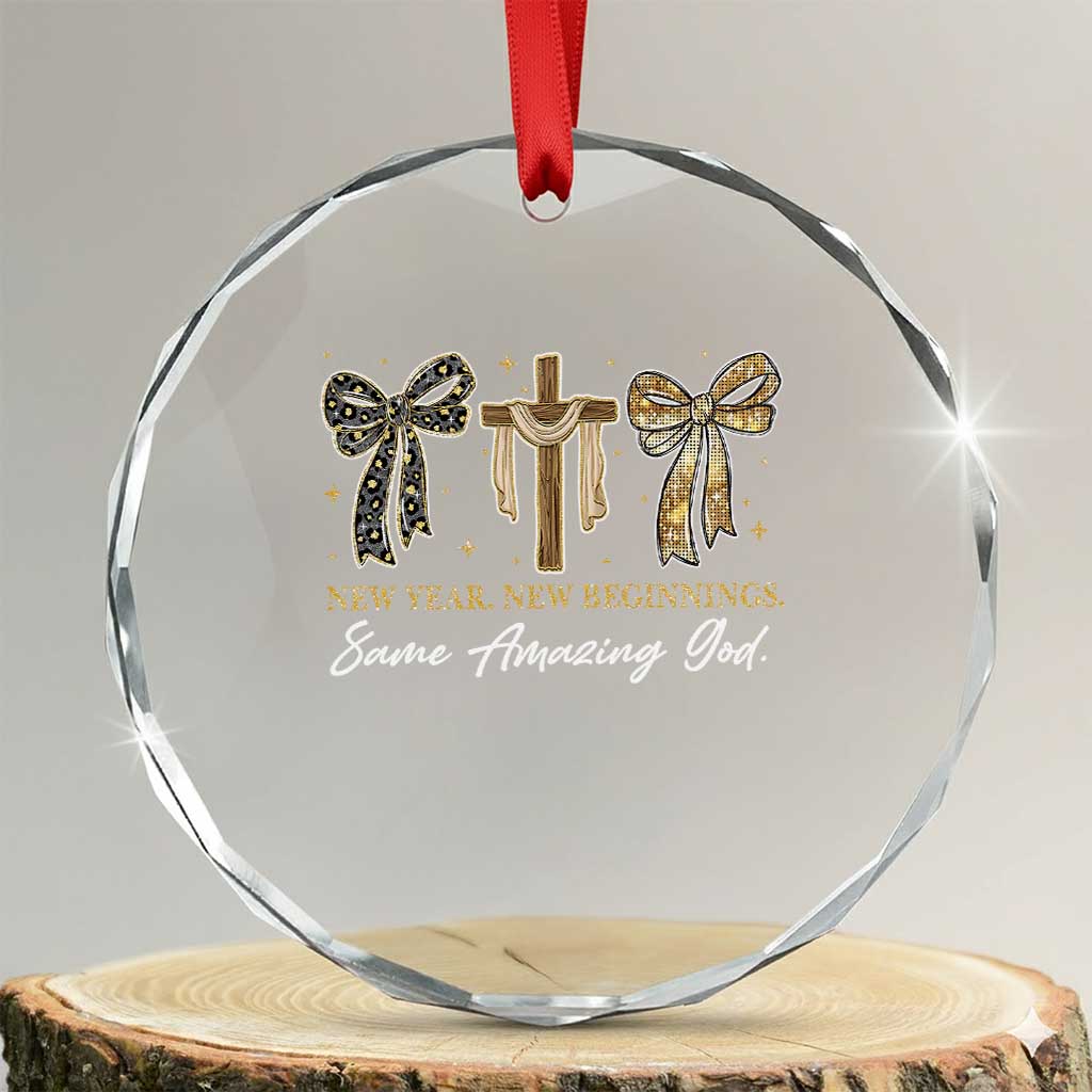 New Year New Beginnings Same Amazing God Crystal Glass Ornament Christian New Years Eve TS11 Transparent Glass 3'' Circle Print Your Wear