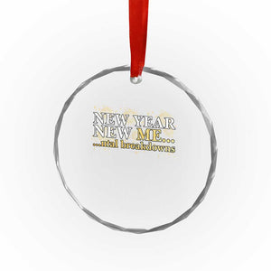 New Year New Me Mental Breakdowns Crystal Glass Ornament Funny New Year Party Fireworks TS11 Print Your Wear
