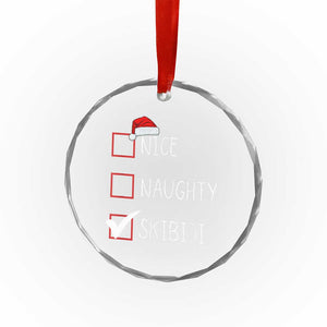 Nice Naughty Skibidi Crystal Glass Ornament Funny Xmas Santa List TS02 Print Your Wear