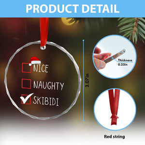 Nice Naughty Skibidi Crystal Glass Ornament Funny Xmas Santa List TS02 Print Your Wear