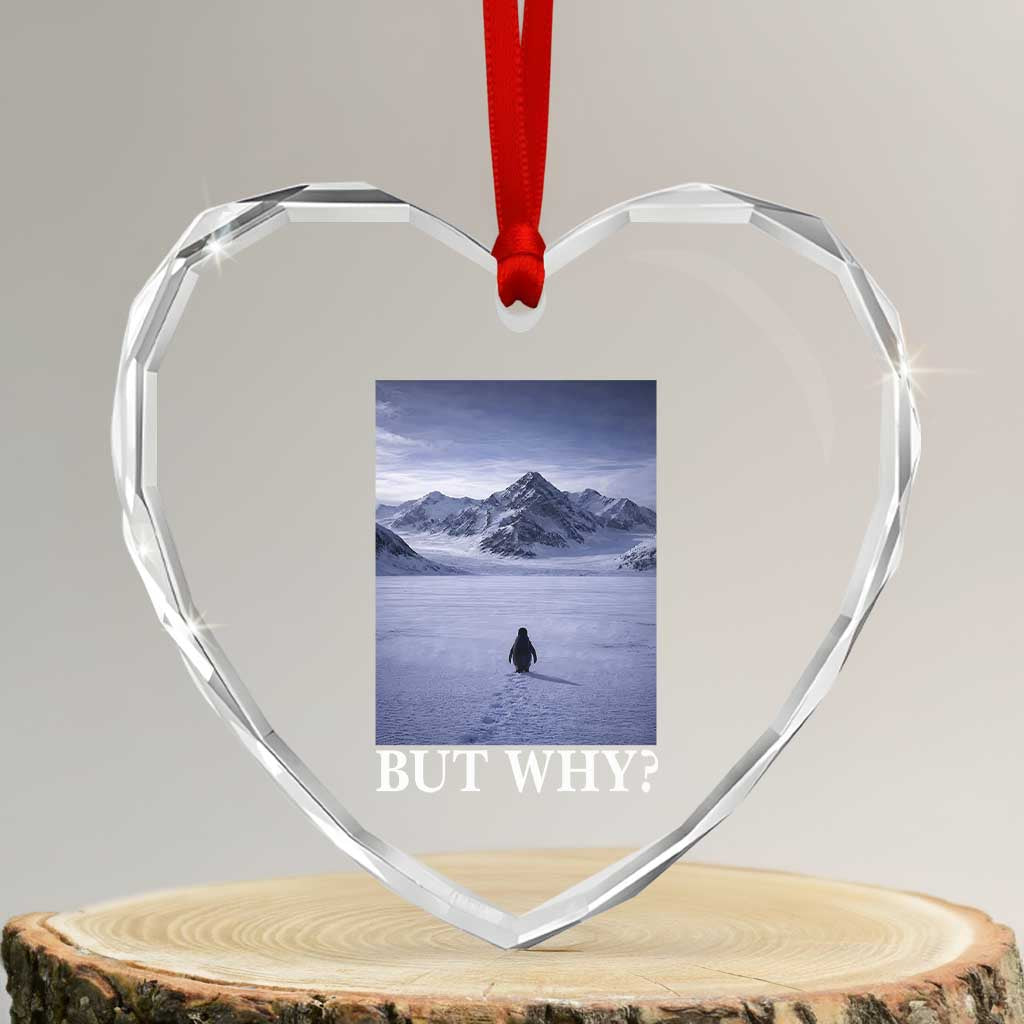 Nihilist Penguin But Why Heart Crystal Glass Ornament Lone Penguin Walking Toward Mountain Meme TS11 Transparent Glass 3'' Heart Print Your Wear