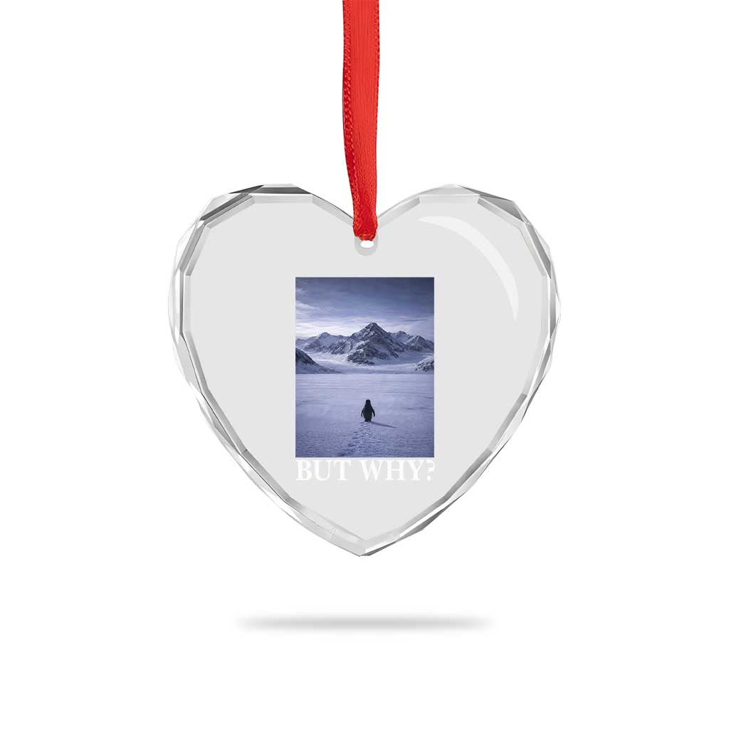 Nihilist Penguin But Why Heart Crystal Glass Ornament Lone Penguin Walking Toward Mountain Meme TS11 Print Your Wear