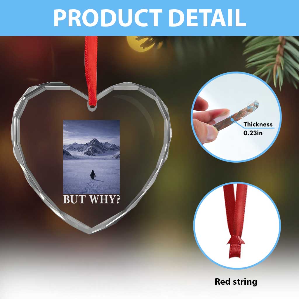 Nihilist Penguin But Why Heart Crystal Glass Ornament Lone Penguin Walking Toward Mountain Meme TS11 Print Your Wear