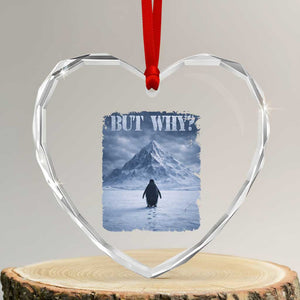 Nihilist Penguin But Why Heart Crystal Glass Ornament Snow Mountains Motivational Penguin Meme TS11 Transparent Glass 3'' Heart Print Your Wear