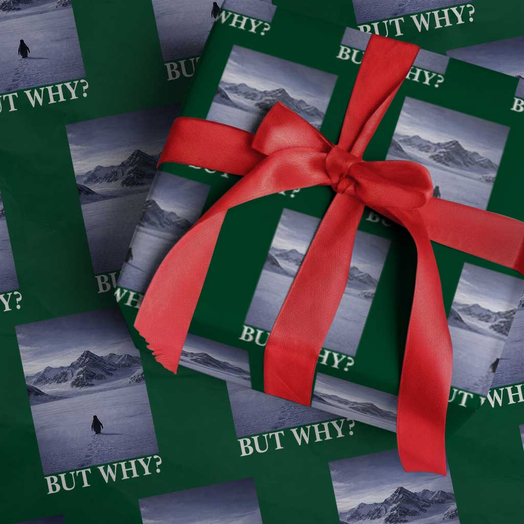 Nihilist Penguin But Why Wrapping Paper Roll Lone Penguin Walking Toward Mountain Meme TS11 Green Print Your Wear