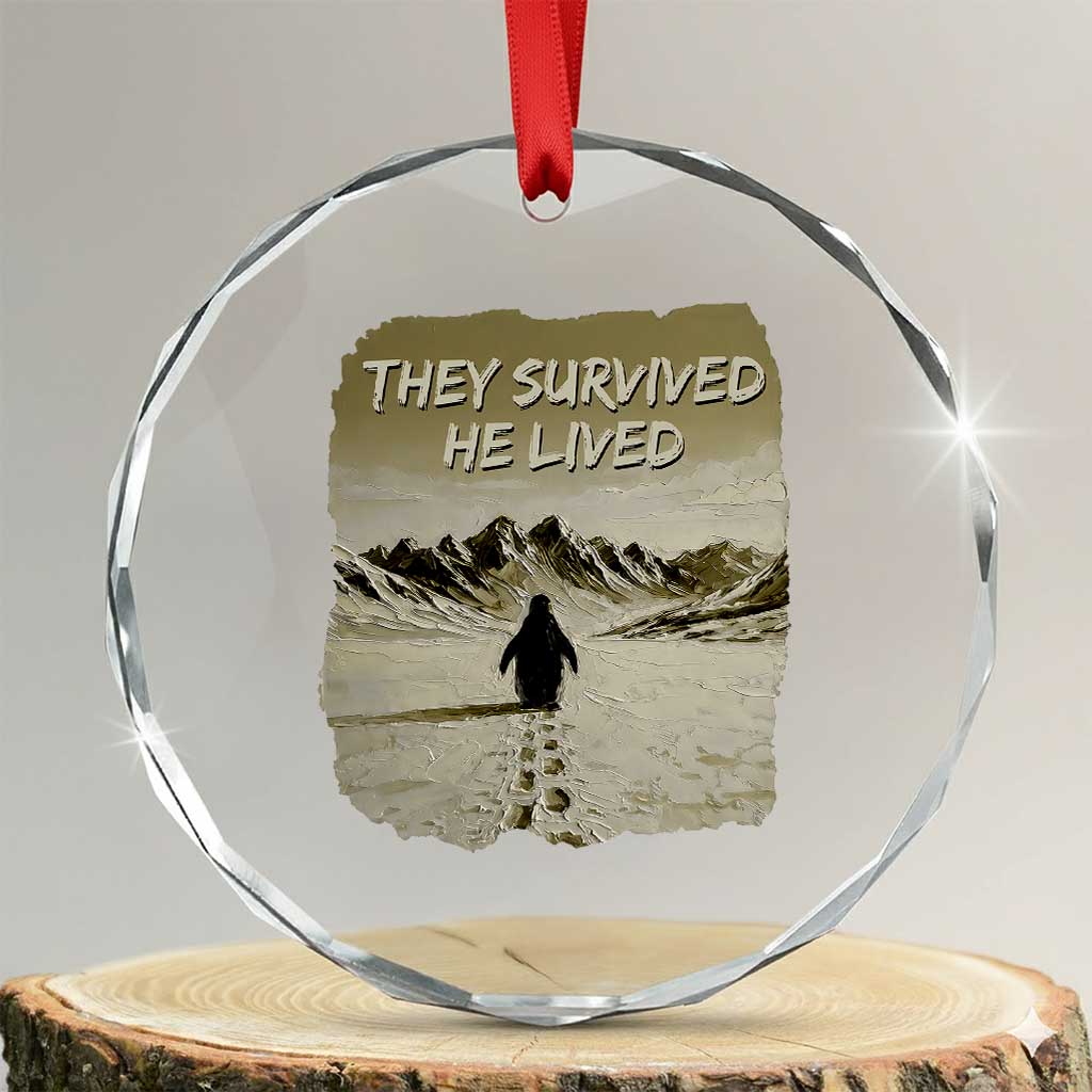 Nihilist Penguin Hiking Meme Crystal Glass Ornament They Survived He Lived TS14 Transparent Glass 3'' Circle Print Your Wear