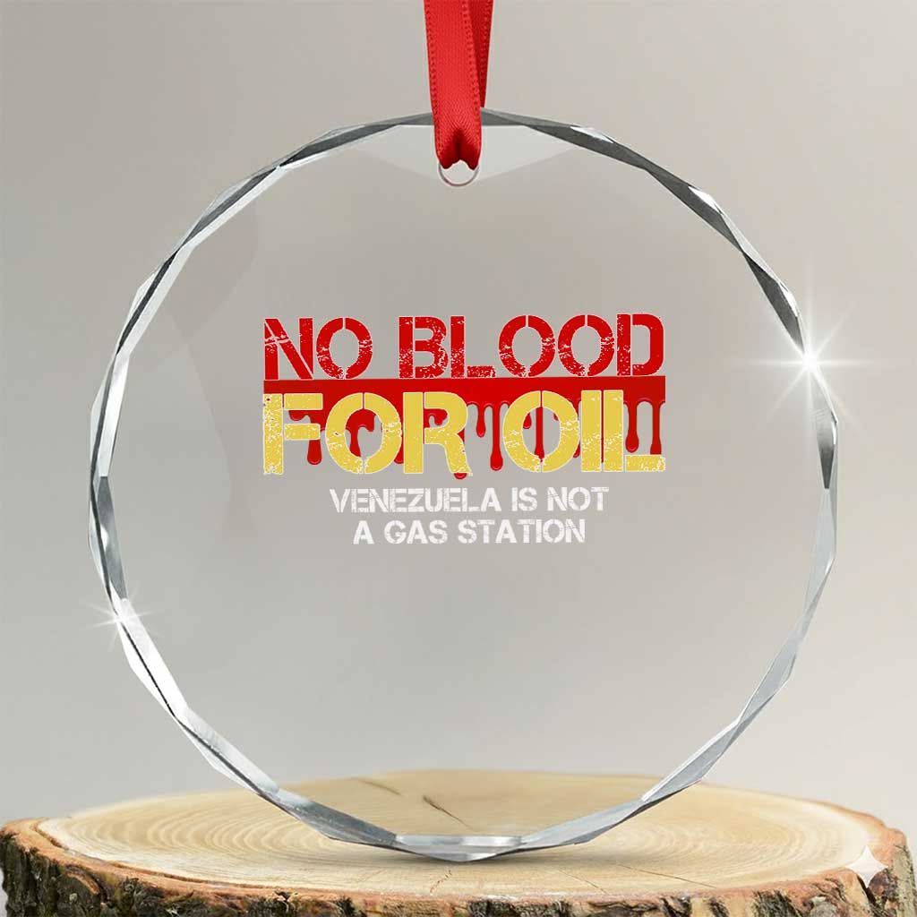 No Blood for Oil Crystal Glass Ornament Venezuela Sovereignty Resource Justice TS02 Transparent Glass 3'' Circle Print Your Wear
