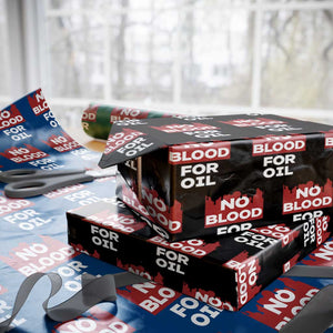 No Blood for Oil Wrapping Paper Roll Anti-War Resource Exploitation TS02 Black Print Your Wear