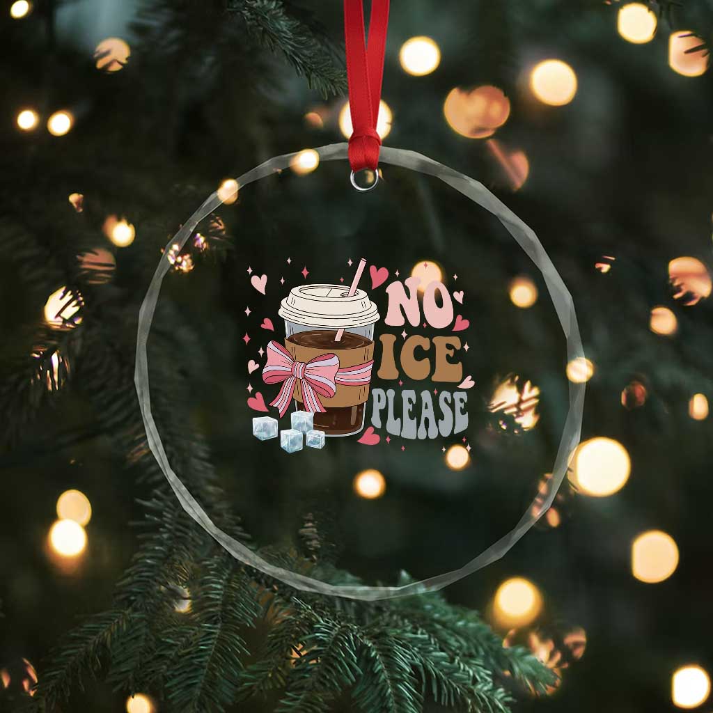 No Ice Please Crystal Glass Ornament Funny Coffee Lover Anti Ice Satire TS11 Print Your Wear