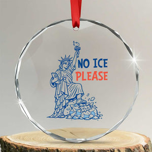 No Ice Please Crystal Glass Ornament Funny Statue of Liberty Anti ICE Deportation Human Rights TS14 Transparent Glass 3'' Circle Print Your Wear