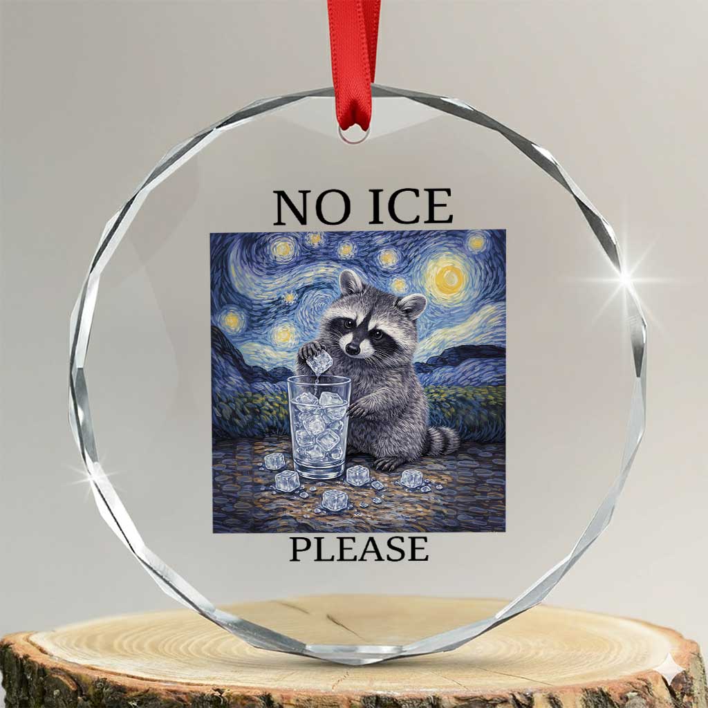 No Ice Please Crystal Glass Ornament Starry Night Raccoon Trash Panda Anti ICE Meme TS14 Transparent Glass 3'' Circle Print Your Wear
