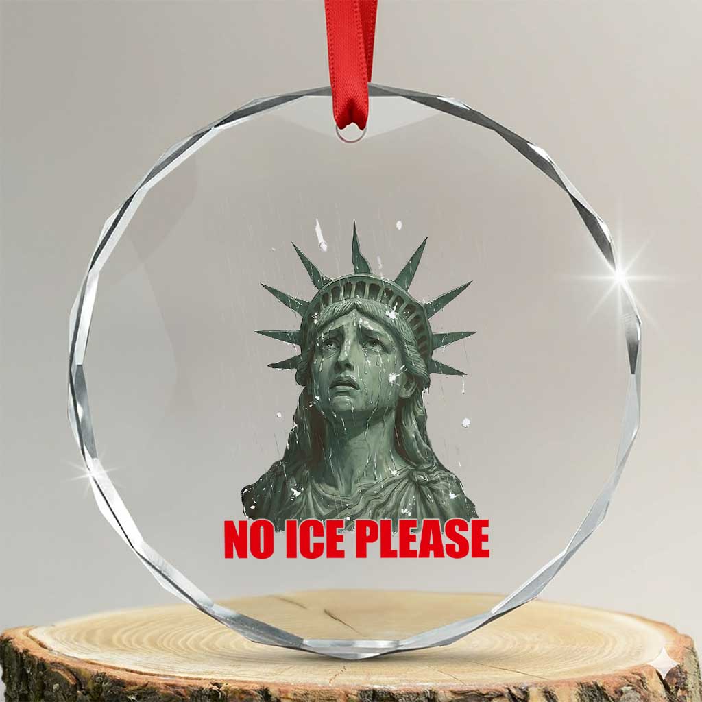 No Ice Please Crystal Glass Ornament Statue of Liberty Crying Anti ICE Deportation Human Rights TS14 Transparent Glass 3'' Circle Print Your Wear