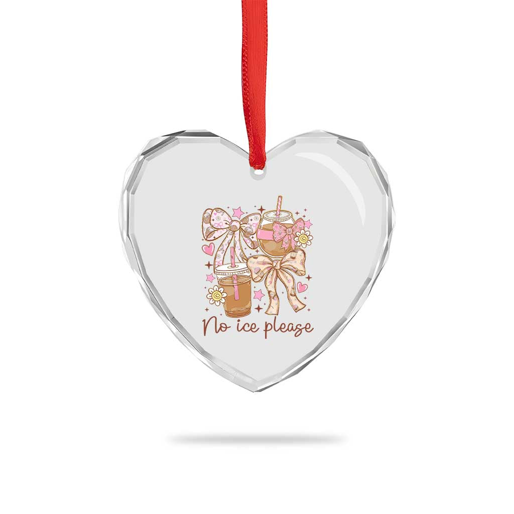 No Ice Please Heart Crystal Glass Ornament Funny Coffee Lover Pro Immigration Political TS11 Print Your Wear