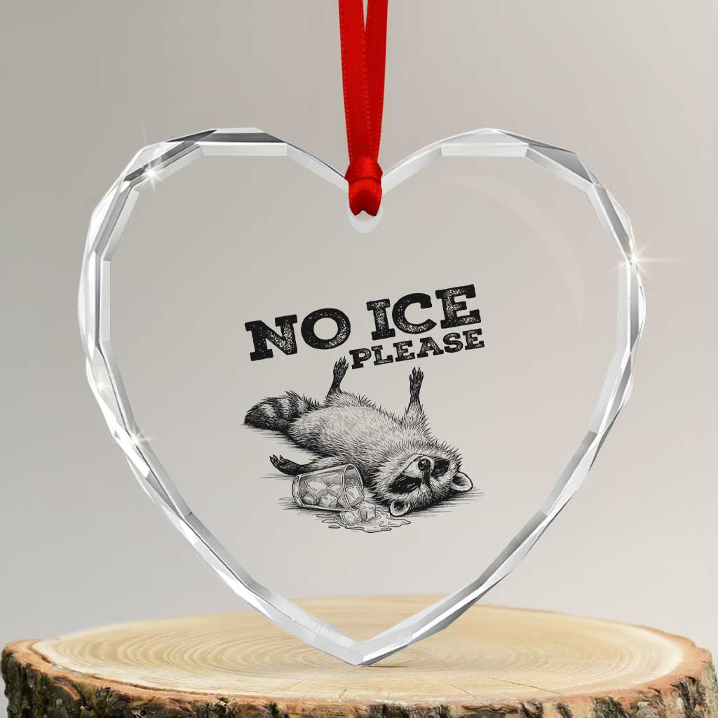 No Ice Please Heart Crystal Glass Ornament Funny Raccoon Anti ICE Deportation Human Rights TS14 Transparent Glass 3'' Heart Print Your Wear