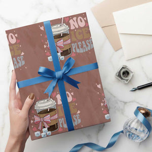 No Ice Please Wrapping Paper Roll Funny Coffee Lover Anti Ice Satire TS11 Mocha Print Your Wear