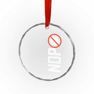 No ICE Protest Crystal Glass Ornament Nope Sign Vertical TS10 Print Your Wear