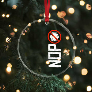 No ICE Protest Crystal Glass Ornament Nope Sign Vertical TS10 Print Your Wear