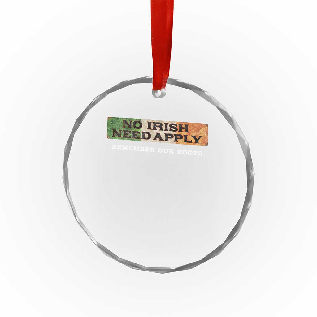 No Irish Need Apply Remember Our Roots Crystal Glass Ornament Celtic Pride History TS11 Print Your Wear