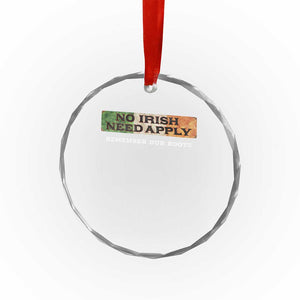 No Irish Need Apply Remember Our Roots Crystal Glass Ornament Celtic Pride History TS11 Print Your Wear
