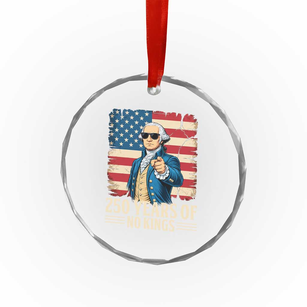 No Kings 250 Years George Washington Crystal Glass Ornament TS12 Print Your Wear