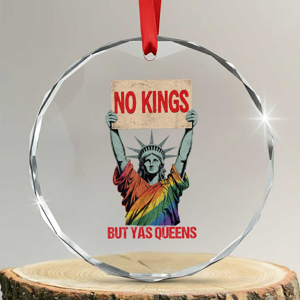 No Kings But Yas Queens Crystal Glass Ornament Statue Of Liberty LGBTQ Pride Ally Pride TS11 Transparent Glass 3'' Circle Print Your Wear