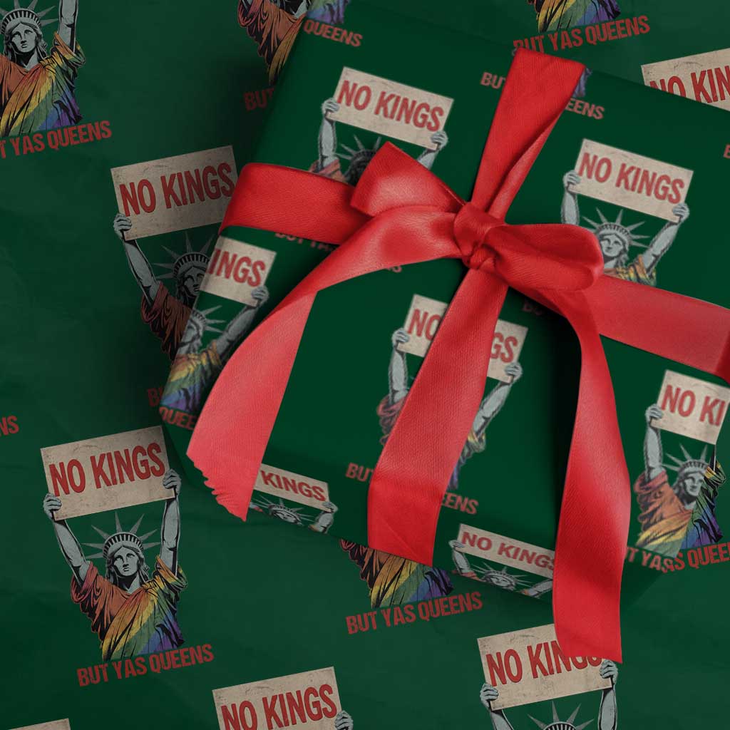 No Kings But Yas Queens Wrapping Paper Roll Statue Of Liberty LGBTQ Pride Ally Pride TS11 Green Print Your Wear