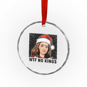 No Kings Crystal Glass Ornament Funny Disgusting Doll Face Meme Christmas TS14 Print Your Wear