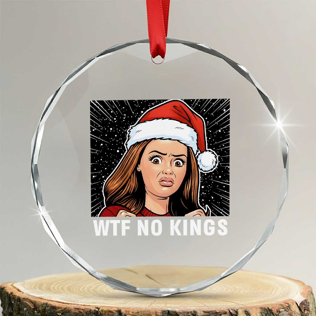No Kings Crystal Glass Ornament Funny Doll Face Meme Christmas TS14 Transparent Glass 3'' Circle Print Your Wear
