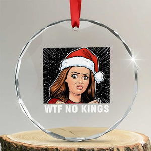 No Kings Crystal Glass Ornament Funny Doll Face Meme Christmas TS14 Transparent Glass 3'' Circle Print Your Wear
