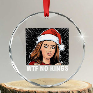 No Kings Crystal Glass Ornament Funny Doll Face Meme Christmas TS14 Transparent Glass 3'' Circle Print Your Wear