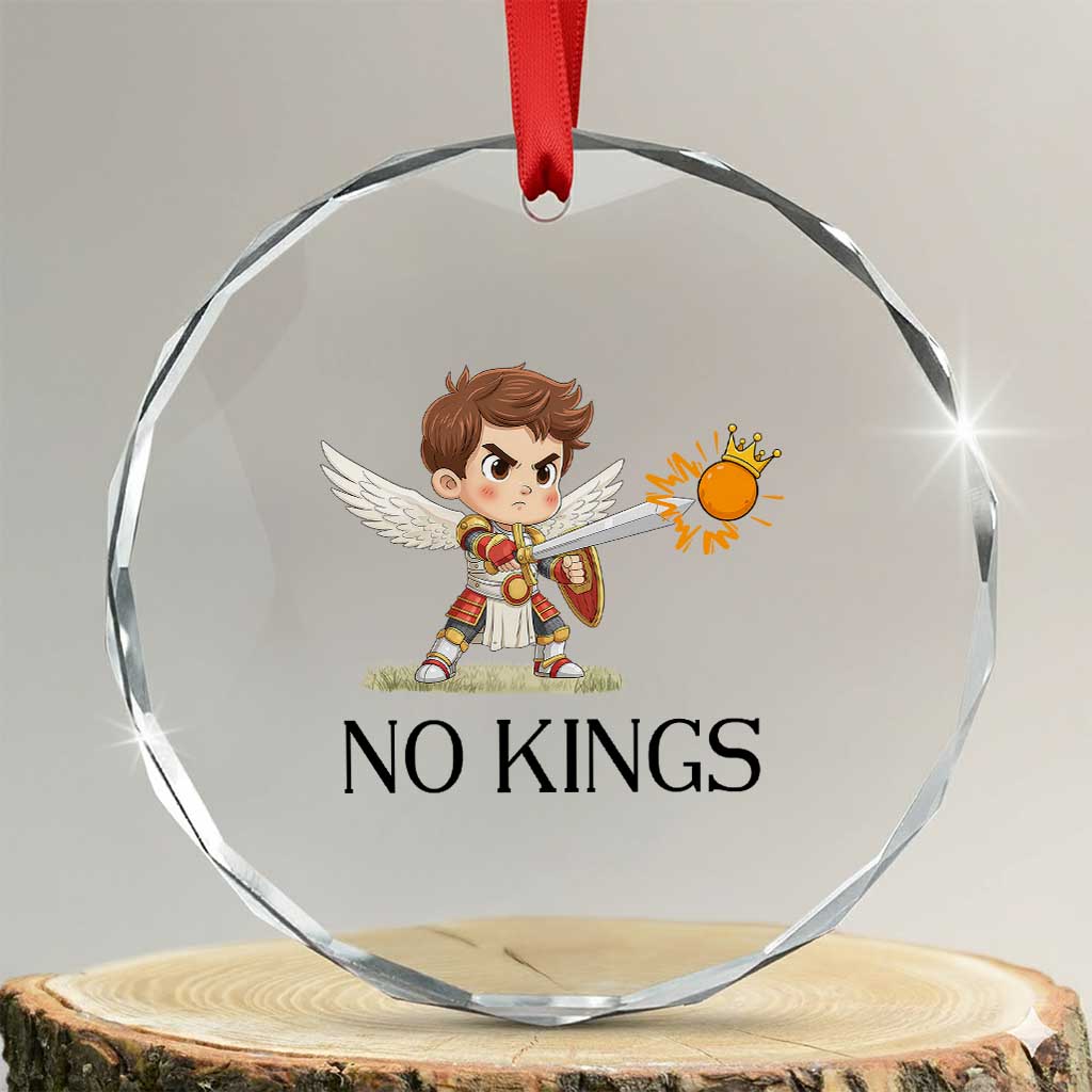 No Kings Crystal Glass Ornament Funny Saint Michael Topples The Crown TS12 Transparent Glass 3'' Circle Print Your Wear