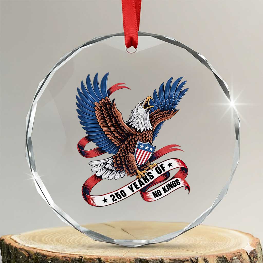 No Kings Crystal Glass Ornament USA 250th Anniversary Freedom Eagle TS12 Transparent Glass 3'' Circle Print Your Wear