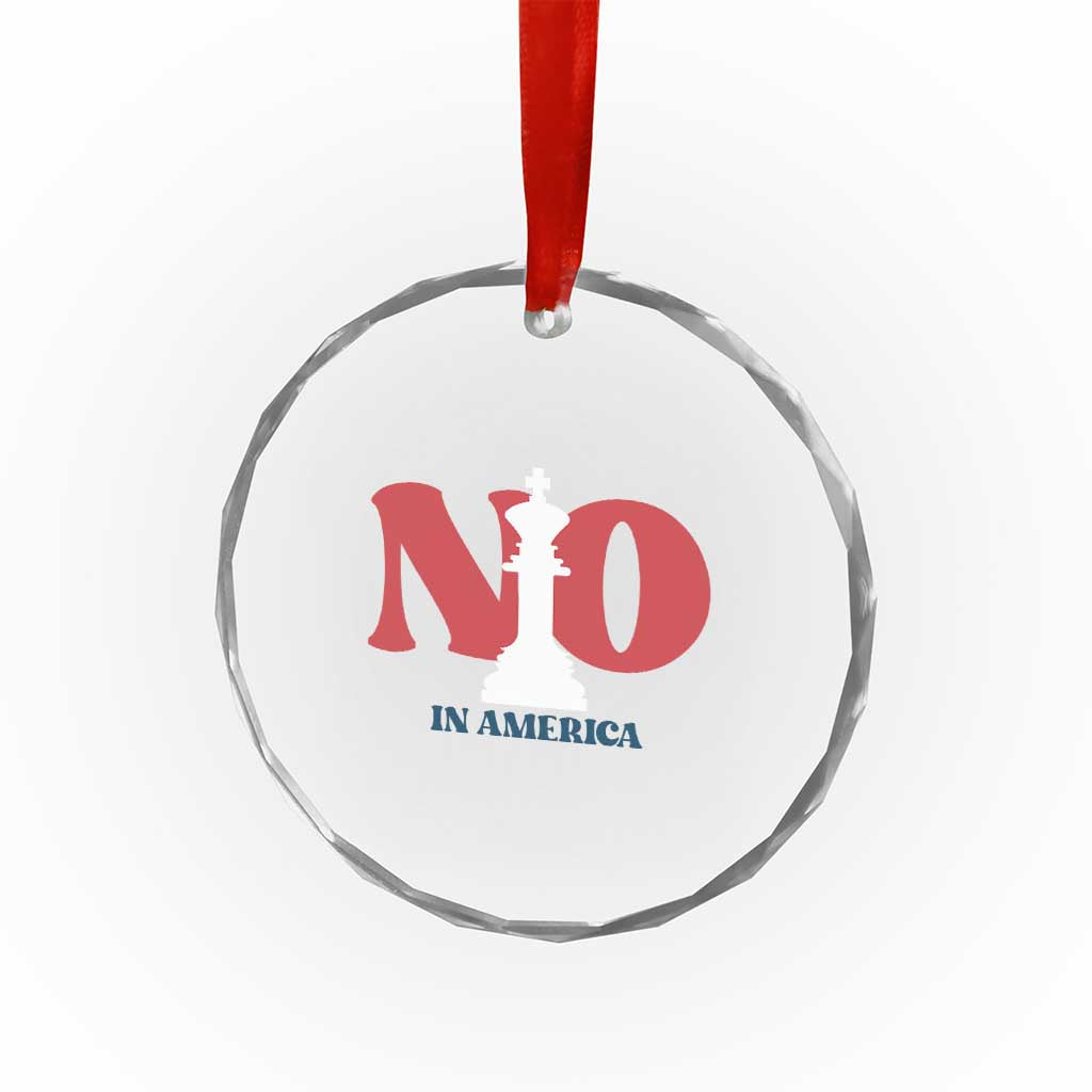No Kings In America Chess Crystal Glass Ornament White King TS02 Print Your Wear