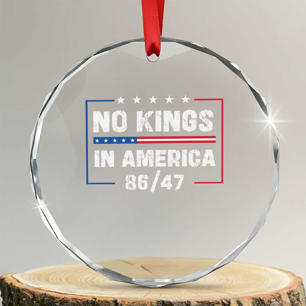 No Kings in America Crystal Glass Ornament 86 47 Impeach 47 TS10 Transparent Glass 3'' Circle Print Your Wear