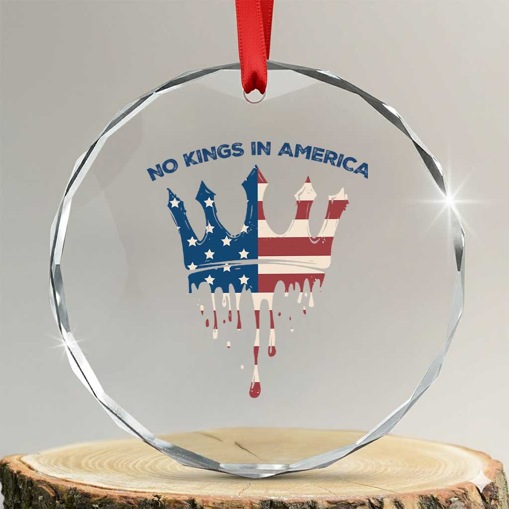No Kings In America Crystal Glass Ornament Dripping Crown TS02 Transparent Glass 3'' Circle Print Your Wear