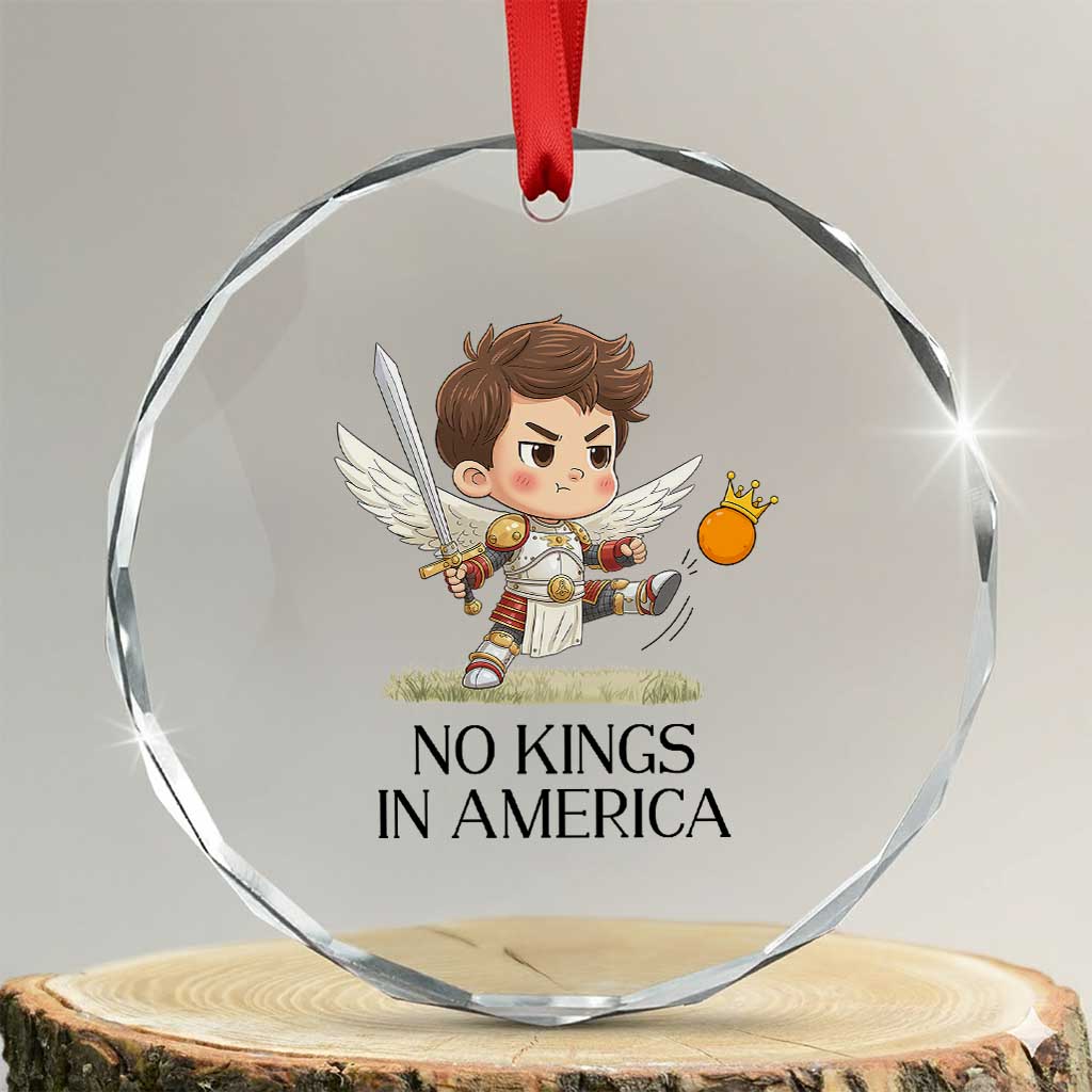 No Kings In America Crystal Glass Ornament Funny Saint Michael Kicking Crown TS12 Transparent Glass 3'' Circle Print Your Wear