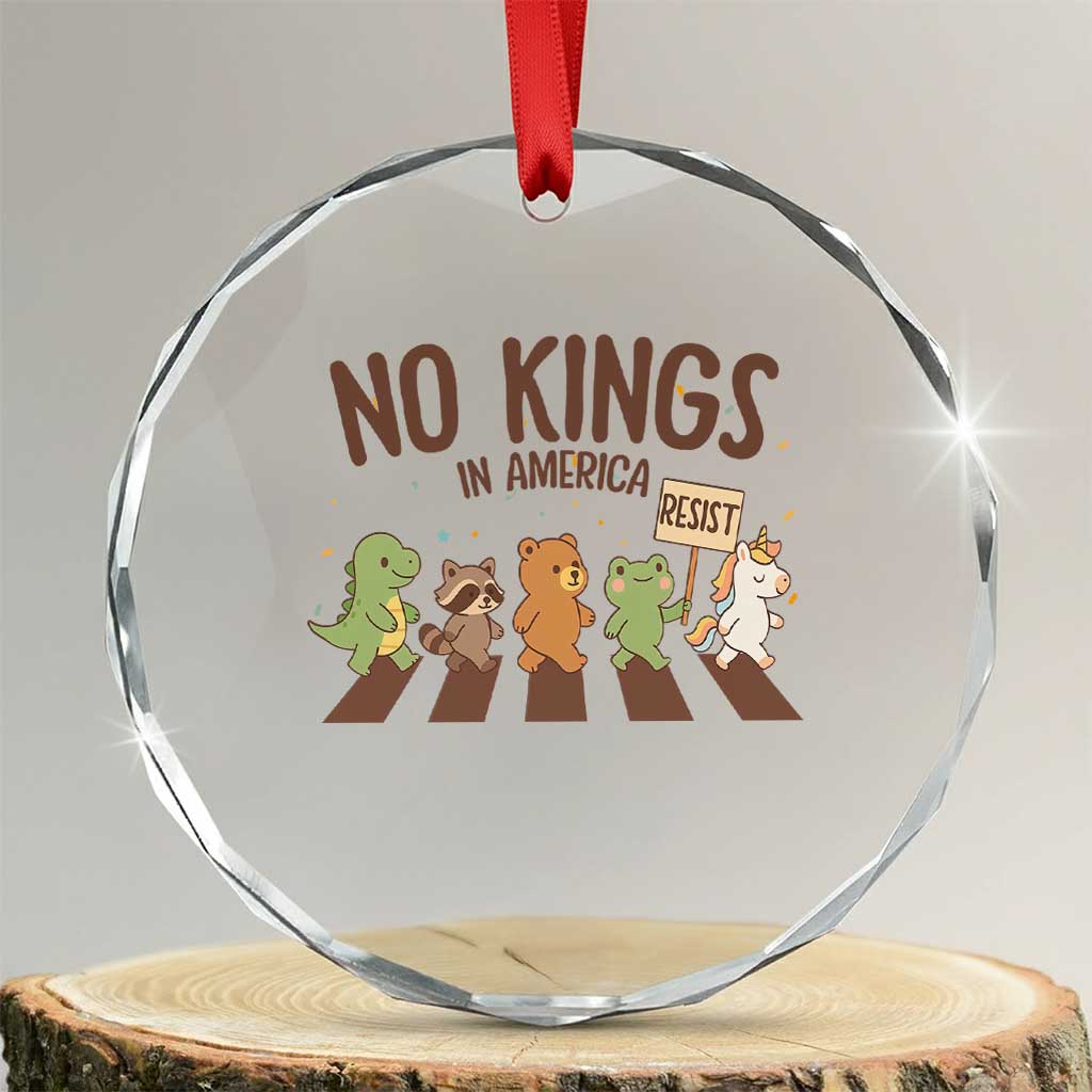No Kings in America Crystal Glass Ornament Resist Protest Cute Animal Resistance March TS02 Transparent Glass 3'' Circle Print Your Wear