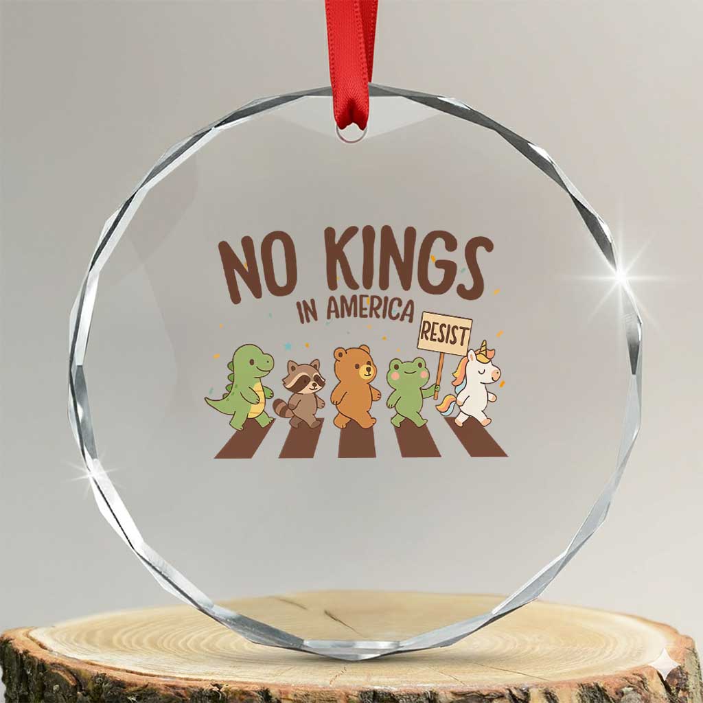 No Kings in America Crystal Glass Ornament Resist Protest Cute Animal Resistance March TS02 Transparent Glass 3'' Circle Print Your Wear