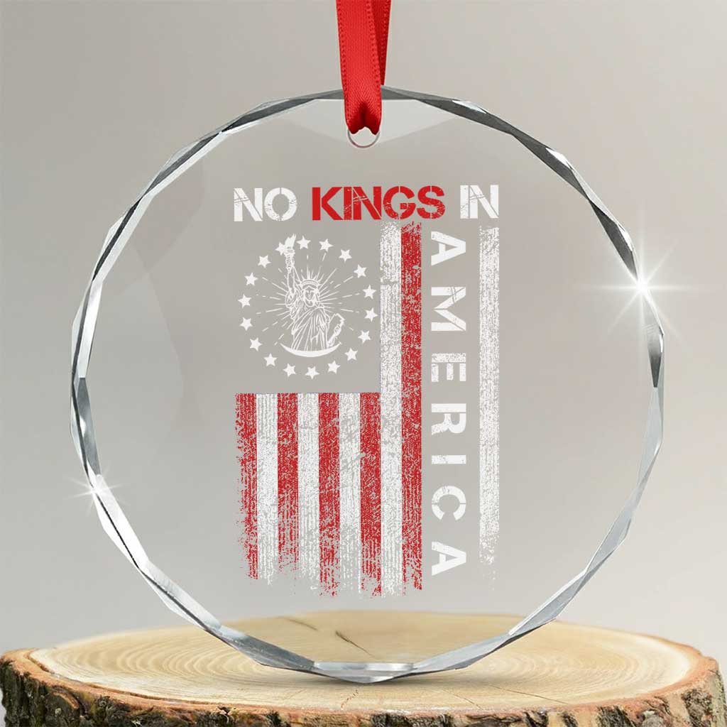 No Kings In America Crystal Glass Ornament Retro Freedom American Betsy Ross Flag TS02 Transparent Glass 3'' Circle Print Your Wear