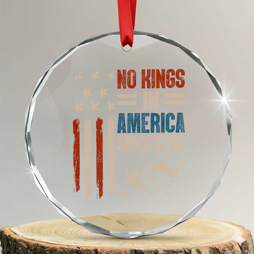 No Kings in America Crystal Glass Ornament Since 1776 Social Justice American Flag TS10 Transparent Glass 3'' Circle Print Your Wear