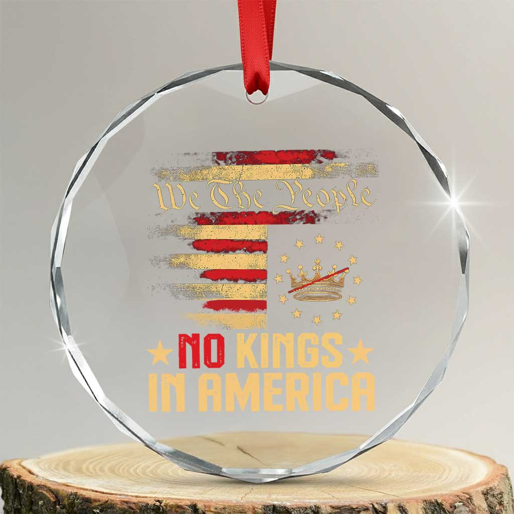 No Kings in America Crystal Glass Ornament Vintage Old American Flag Patriotic 1776 We The People TS10 Transparent Glass 3'' Circle Print Your Wear