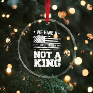 No Kings in America Crystal Glass Ornament We Have A Constitution Not A King Resist US Flag TS10 Print Your Wear