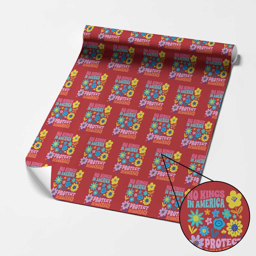 No Kings in America Protect Democracy Wrapping Paper Roll Colorful Flowers Patriotic Feminists TS02 Red Print Your Wear