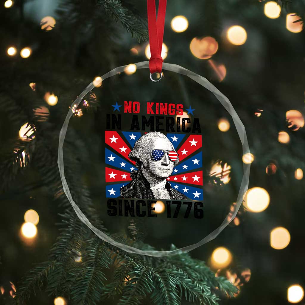 No Kings in America Since 1776 Crystal Glass Ornament Founding Fathers George Washington Patriotic TS02 Print Your Wear