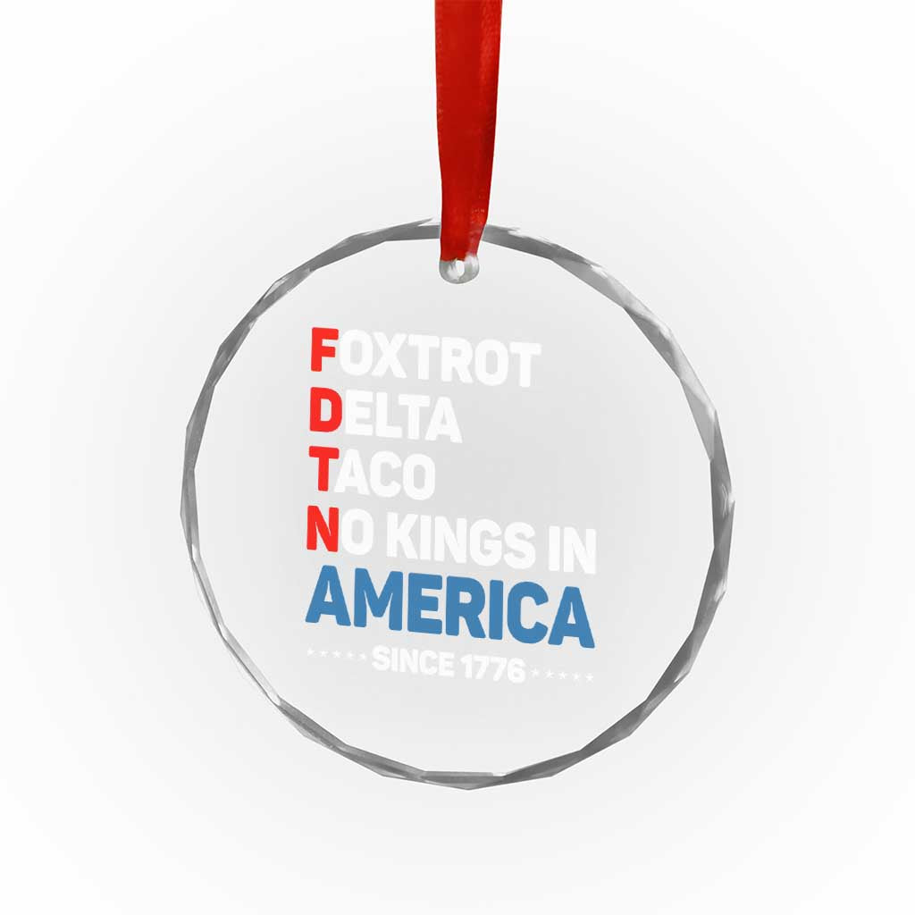 No Kings in America Since 1776 Crystal Glass Ornament Foxtrot Delta Taco Funny Patriotic Military Alphabet TS02 Print Your Wear